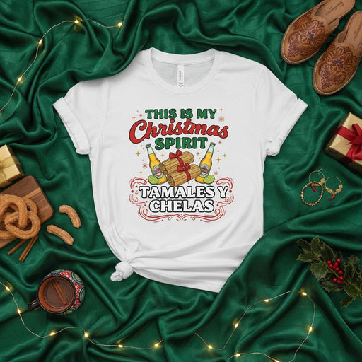 This is My Christmas Spirit Tamales Y Chelas Shirt, Funny Mexican Christmas T-Shirt, Latinx Holiday Food Tee, Tamale and Beer Xmas Gift, Festive Family Party Apparel Mexicada