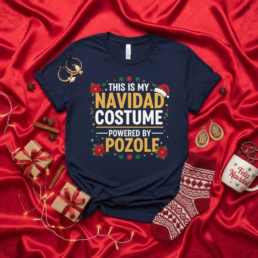 This Is My Navidad Costume Powered By Pozole T-Shirt, Funny Spanish Christmas Tee Shirt, Mexican Food Holiday Gift, Pozole Lover Unisex Shirt Mexicada