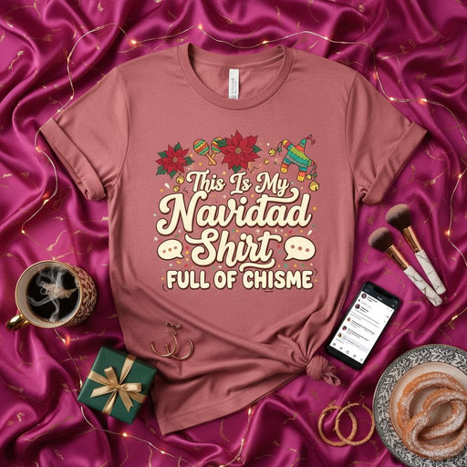 This Is My Navidad Shirt Full of Chisme, Funny Christmas Poinsettia Maraca Piñata Graphic Tee, Holiday Latinx Family Gathering Gift Mexicada