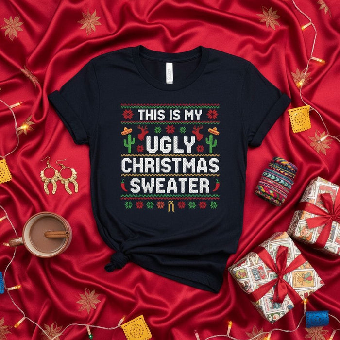 This Is My Ugly Christmas Sweater T-Shirt with Sombrero Cactus, Chili Pepper, and $\tilde{n}$ Letter, Funny Mexican Themed Holiday Apparel, Ugly Christmas Sweater Party Tee, Unisex Short Sleeve Shirt Mexicada