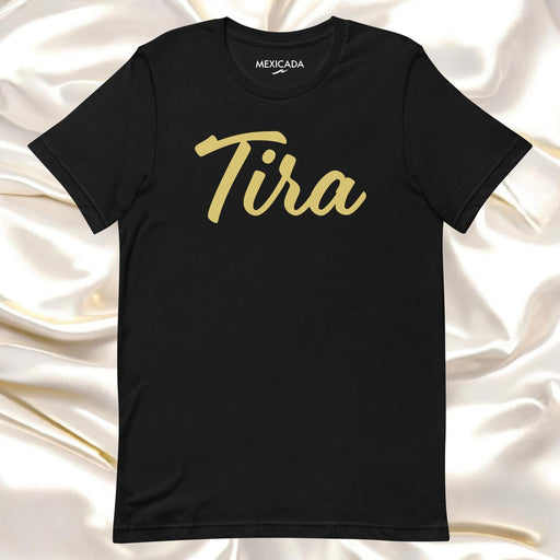 Tira Men & Women's T-Shirt | T5 | Strength, Power, Bold, Confidence, Fashion Mexicada XS