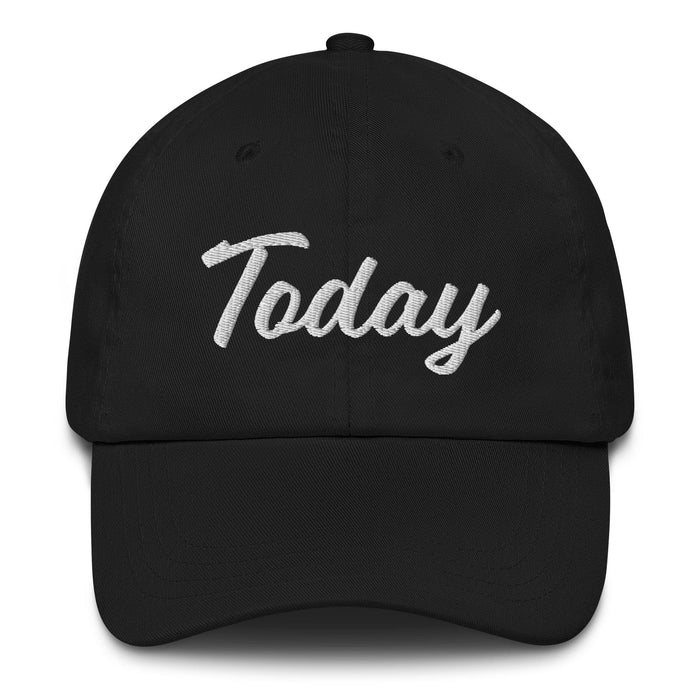 Today Embroidered Dad Hat | Present, Focus, Action, Motivation | T5 Mexicada