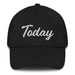 Today Embroidered Dad Hat | Present, Focus, Action, Motivation | T5 Mexicada