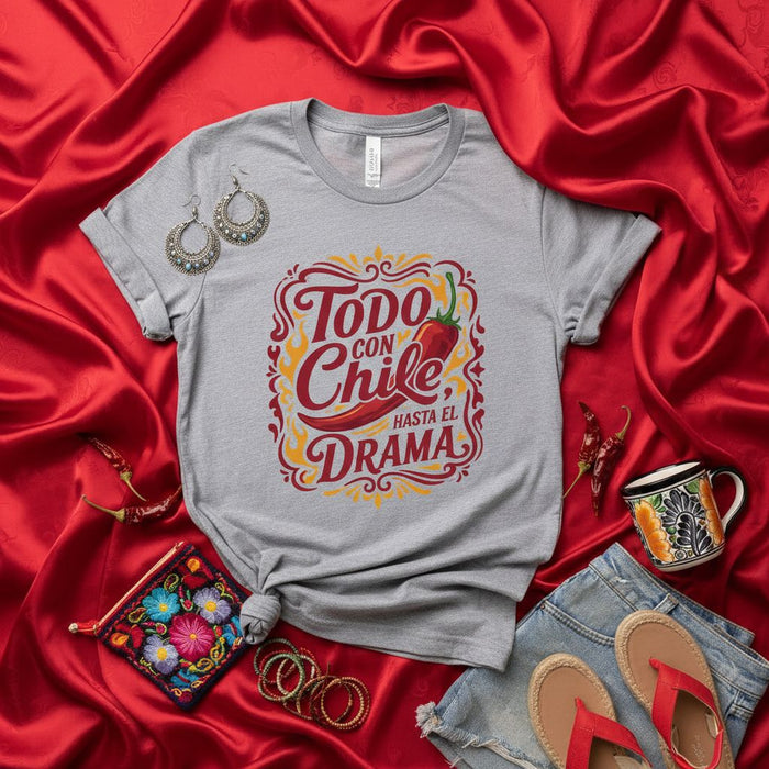 Todo con Chile Hasta El Drama T-Shirt, Spicy Chili Pepper Shirt, Latina Quote Tee, Spanish Text Graphic T-Shirt, Humor Food Lover Gift, Unisex Gray Shirt Mexicada