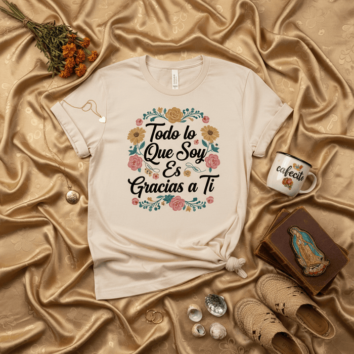 Todo lo Que Soy Es Gracias a Ti Shirt, Spanish Mother's Day Gift, Floral Dia de las Madres T-Shirt, Thank You Mom Shirt, Latina Mama Appreciation Tee, Hispanic Motherhood Love and Gratitude Top Mexicada