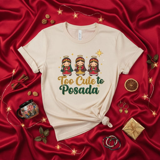 Too Cute to Posada Shirt, Christmas T-Shirt, Posada Navideña Tee, Funny Las Posadas Gift, Mexican Holiday Party Shirt, Three Wise Kings Nativity Graphic T-Shirt, Beige Unisex Christmas Posada Top Mexicada