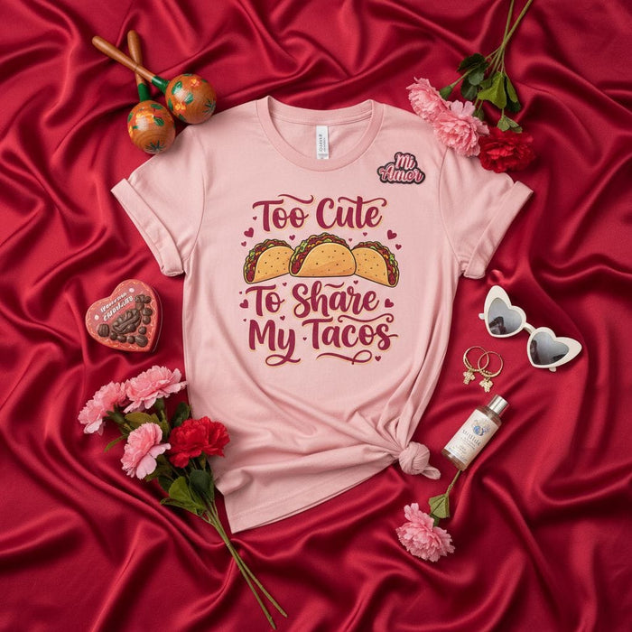 Too Cute To Share My Tacos Shirt, Funny Taco Lover Gift Tee, Cinco de Mayo Fiesta T-Shirt, Mexican Food Theme Unisex Top, Cute Graphic Tacos Tee, Mi Amor Graphic Shirt for Her or Him Mexicada