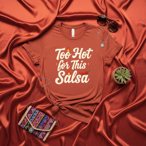 Too Hot for This Salsa T-Shirt Funny Cinco de Mayo Taco Lover Gift Tee Spicy Food Humor Shirt Unisex Sizing Fiesta Party Apparel Mexicada