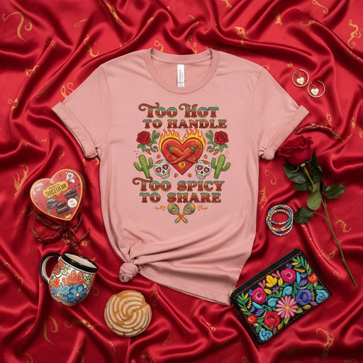 Too Hot To Handle Too Spicy To Share T-Shirt, Mexican Fiesta Corazón Sagrado Calavera Shirt, Valentines Day Hot Sauce Lover Tee, Latina Style Kawaii Cactus Maracas Shirt Mexicada