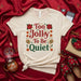 Too Jolly To Be Quiet T-Shirt, Poinsettia Sugar Skull Christmas Shirt, Holiday Party Tee, Festive Unisex Apparel with Calaveras Flowers, Joyful Noel Top Mexicada