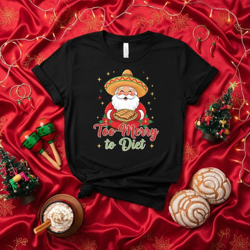 Too Merry to Diet Funny Mexican Santa Sombrero Christmas T-Shirt, Fiesta Holiday Tee with Conchas and Maracas, Cute Latin Xmas Apparel Gift Mexicada