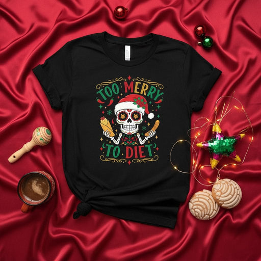 TOO MERRY TO DIET Sugar Skull Santa Christmas T-Shirt, Funny Dia De Muertos Skeleton Holding Tamales Tee, Unisex Holiday Calavera Shirt Mexicada