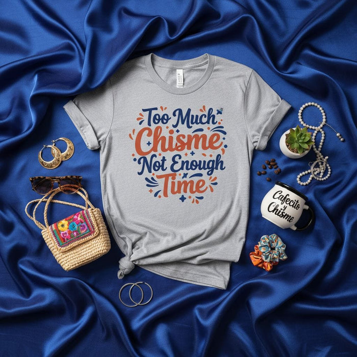 Too Much Chisme Not Enough Time Shirt, Cafecito y Chisme Funny Latina T-Shirt, Spanish Quote T-shirt, Sarcastic Tee, Hispanic Culture Gift Idea Mexicada