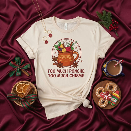Too Much Ponche Too Much Chisme Shirt, Funny Latin Holiday Tee, Christmas Ponche de Frutas Spices Mug Graphic T-Shirt, Navideña Fiesta Gossip Gift Mexicada