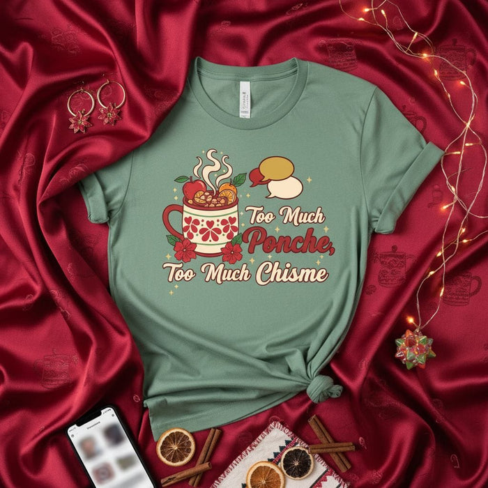 Too Much Ponche Too Much Chisme Shirt, Funny Latinx Christmas Holiday Tee, Cozy Mexican Punch Drink T-Shirt, Poinsettia Floral Design, Cute Winter Gift Idea Mexicada