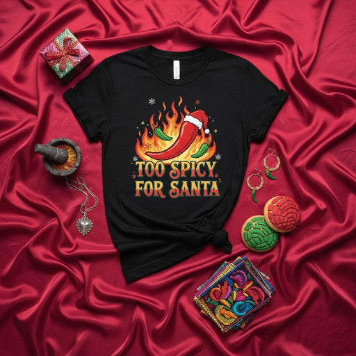TOO SPICY FOR SANTA Christmas T-Shirt, Funny Holiday Chili Pepper with Santa Hat Shirt, Spices & Hot Sauce Lover Gift, Unisex Xmas Tee, Mexican Food Fiesta Apparel Mexicada