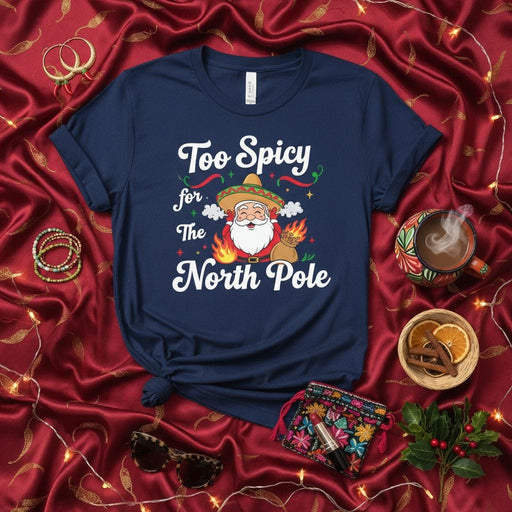 Too Spicy for The North Pole Santa Sombrero Christmas T-Shirt, Funny Mexican Fiesta Holiday Tee, Unisex Navy Blue Shirt with Flames and Chili Peppers, Sarcastic X-Mas Party Outfit Mexicada