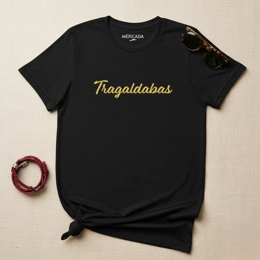 Tragaldabas Men & Women's T-Shirt | Glutton, Appetite, Strength, Power | T5 Mexicada