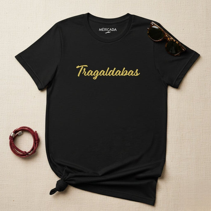 Tragaldabas Men & Women's T-Shirt | Glutton, Appetite, Strength, Power | T5 Mexicada