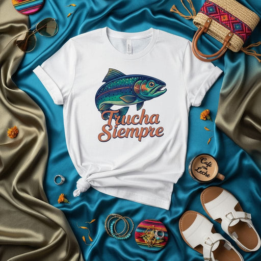 Trucha Siempre T-Shirt Rainbow Trout Fish Spanish Phrase Graphic Tee Unisex Fishing Shirt Mexicada
