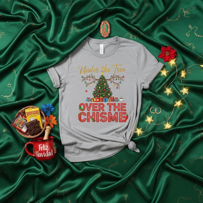 Under the Tree Over The Chisme Christmas Shirt, Funny Latino Holiday Tee, Mexican Family Xmas Party Gift, Spanglish Navidad T-Shirt, Pendejo Feliz Noche Buena Top Mexicada