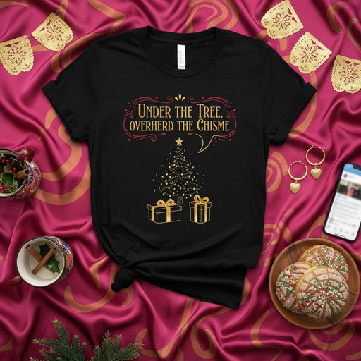 Under The Tree Overheard The Chisme Shirt, Funny Christmas T-Shirt, Holiday Party Tee, Spanish English Mixed Language Xmas Gift, Family Gathering Humor, Navidad Chismosa Top, Festive Secret Teller Apparel Mexicada