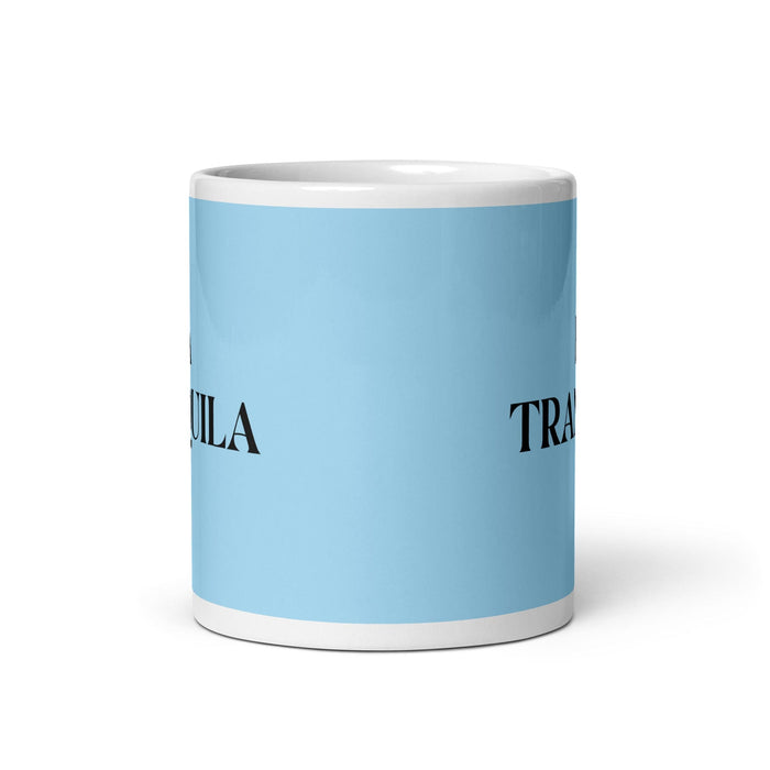 La Tranquila The Calm One Tasse à café amusante pour le travail à domicile ou au bureau Cadeau de fierté mexicaine espagnole Tasse blanche brillante Carte bleu ciel