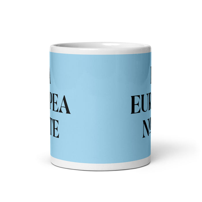 La Europea Norte The Northern European Funny Home Office Work Coffee Mug Mexican Spanish Pride Gift White Glossy Cup Sky Blue Card Mug