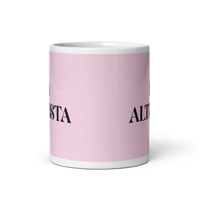 La Altruista, der Altruist, lustige Kaffeetasse für Zuhause, Büro, Arbeit, mexikanisches spanisches Pride-Geschenk, weiße glänzende Tasse, hellrosa Kartentasse