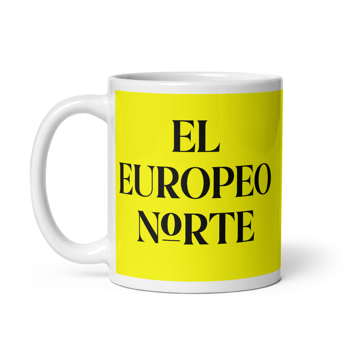 El Europeo Norte The Northern European Funny Home Office Work Coffee Mug Mexican Spanish Pride Gift White Glossy Cup Yellow Card Mug