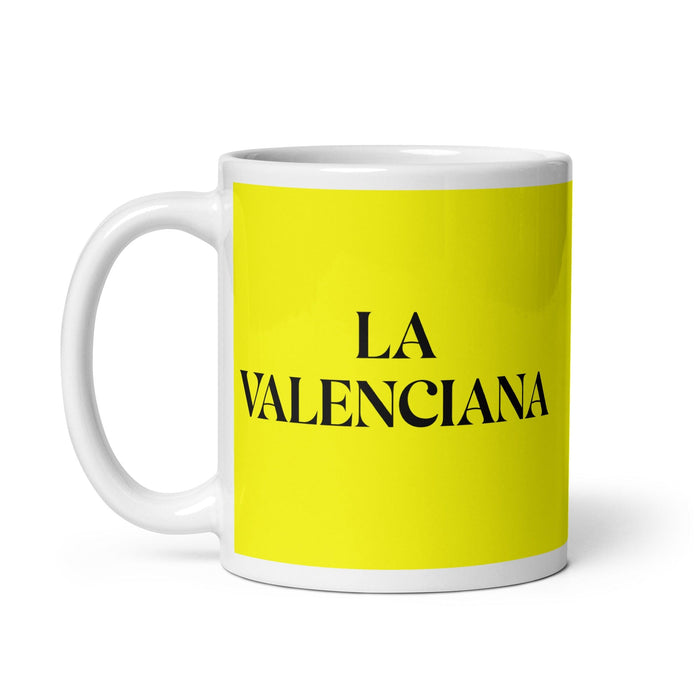 La Valenciana La tazza da caffè divertente valenciana per casa, ufficio, lavoro, orgoglio spagnolo messicano, regalo, tazza bianca lucida, carta gialla