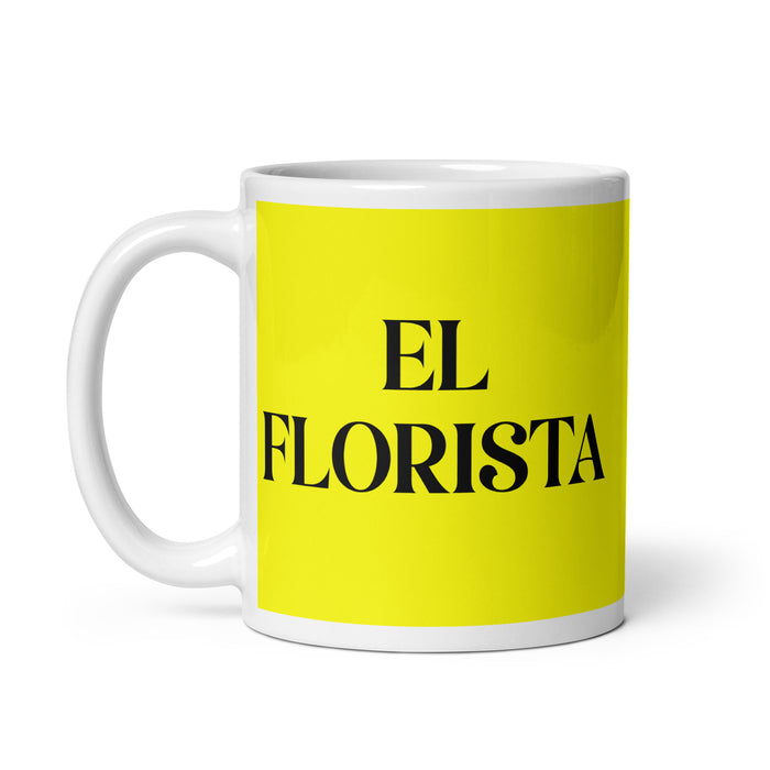 El Florista The Florist Funny Home Office Work Coffee Mug Mexican Spanish Pride Gift White Glossy Cup Yellow Card Mug