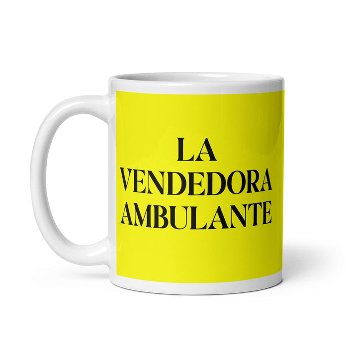 La Vendedora Ambulante, der Straßenverkäufer, lustige Kaffeetasse für Zuhause, Büro, Arbeit, mexikanisches spanisches Pride-Geschenk, weiße glänzende Tasse, gelbe Karte