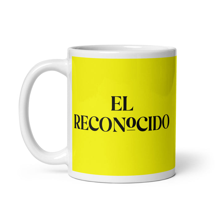 El Reconocido The Recognized One Funny Home Office Work Coffee Mug Mexican Spanish Pride Gift White Glossy Cup Yellow Card Mug