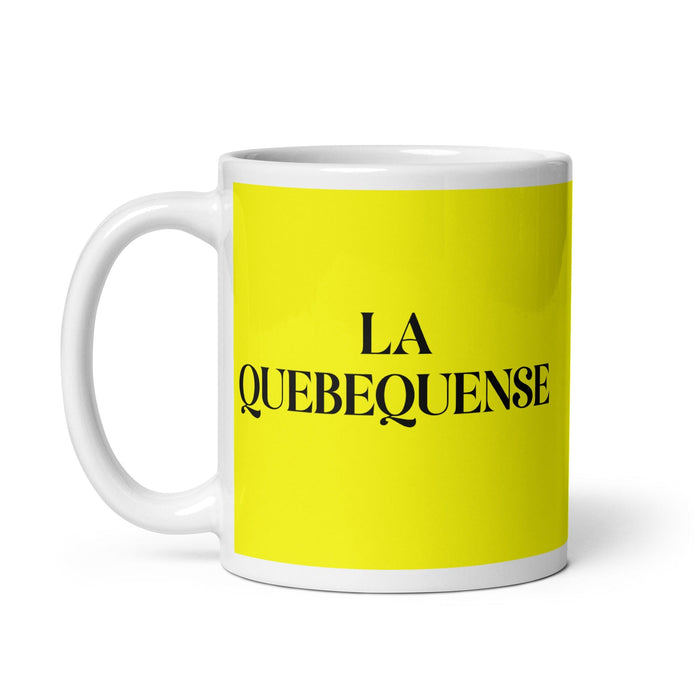 La Quebequense The Quebecer Funny Home Office Work Coffee Mug Mexican Spanish Pride Gift White Glossy Cup Yellow Card Mug