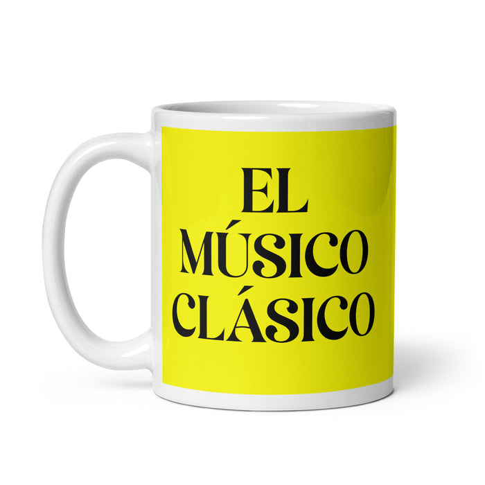 El Músico Clásico The Classical Musician Funny Home Office Work Coffee Mug Mexican Spanish Pride Gift White Glossy Cup Yellow Card Mug