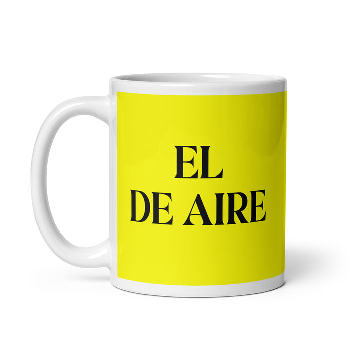 El De Aire The Air Sign Funny Home Office Work Coffee Mug Mexican Spanish Pride Gift White Glossy Cup Yellow Card Mug