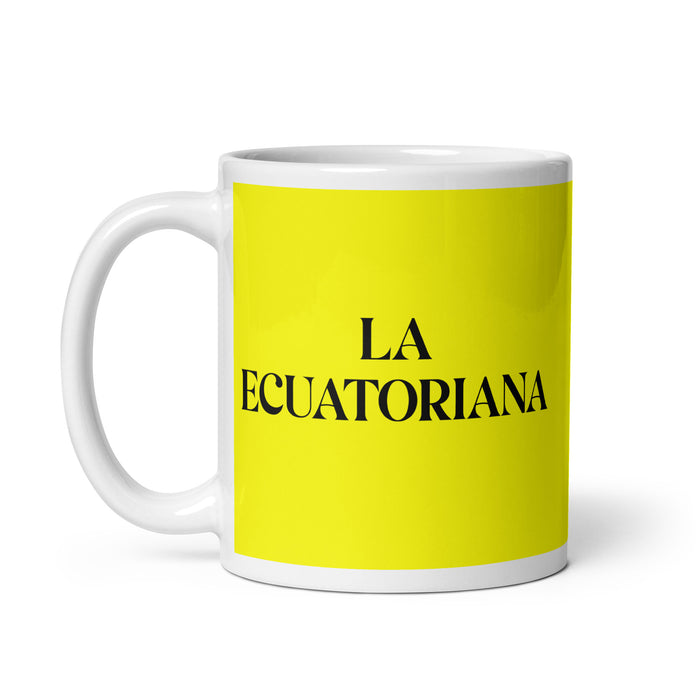 La Ecuatoriana The Ecuadorian Funny Home Office Work Coffee Mug Mexican Spanish Pride Gift White Glossy Cup Yellow Card Mug