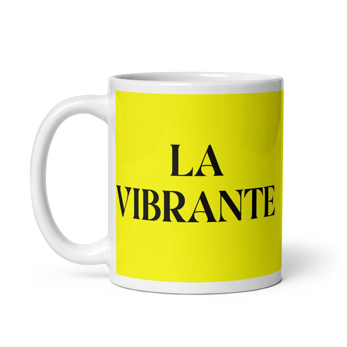 La Vibrante The Vibrant One Tazza da caffè divertente per casa, ufficio e lavoro, regalo di orgoglio spagnolo messicano, tazza bianca lucida, carta gialla