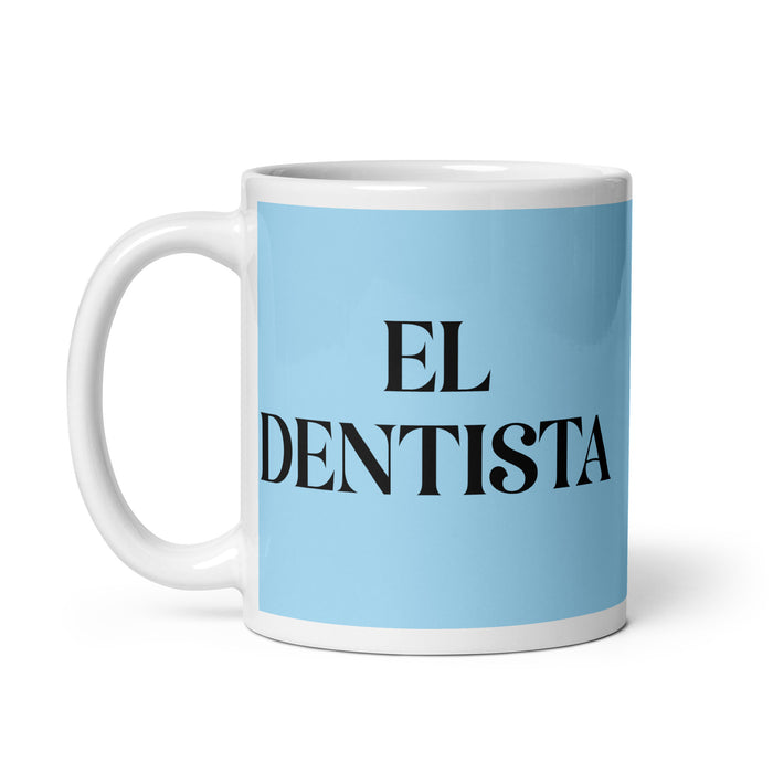 El Dentista The Dentist Funny Home Office Work Coffee Mug Mexican Spanish Pride Gift White Glossy Cup Sky Blue Card Mug