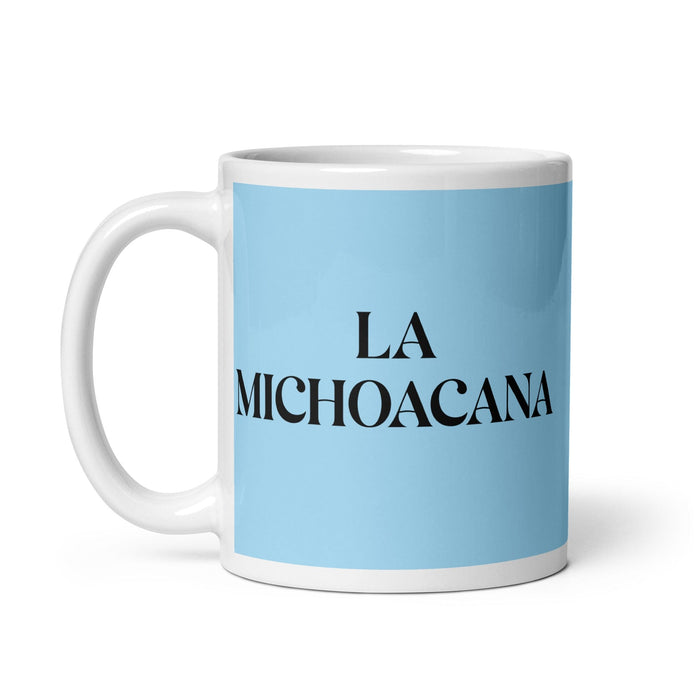 La Michoacana The Michoacanian Funny Home Office Work Coffee Mug Mexican Spanish Pride Gift White Glossy Cup Sky Blue Card Mug