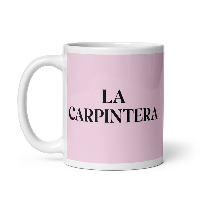 La Carpintera The Carpenter Funny Home Office Work Coffee Mug Mexican Spanish Pride Gift White Glossy Cup Light Pink Card Mug