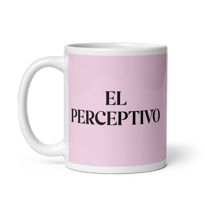 El Perceptivo The Perceptive One Funny Home Office Work Coffee Mug Mexican Spanish Pride Gift White Glossy Cup Light Pink Card Mug