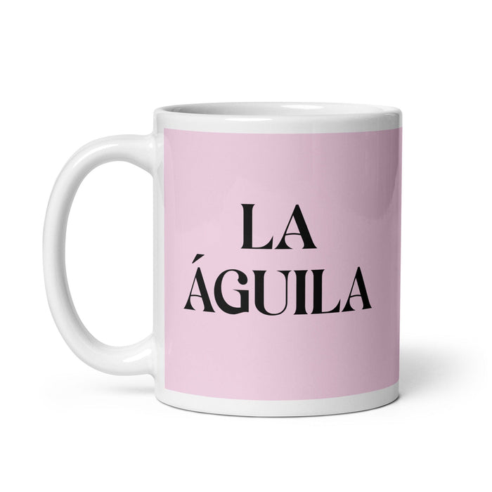 La Águila, der Adler, lustige Kaffeetasse für Zuhause, Büro, Arbeit, mexikanisches spanisches Pride-Geschenk, weiße glänzende Tasse, hellrosa Kartentasse