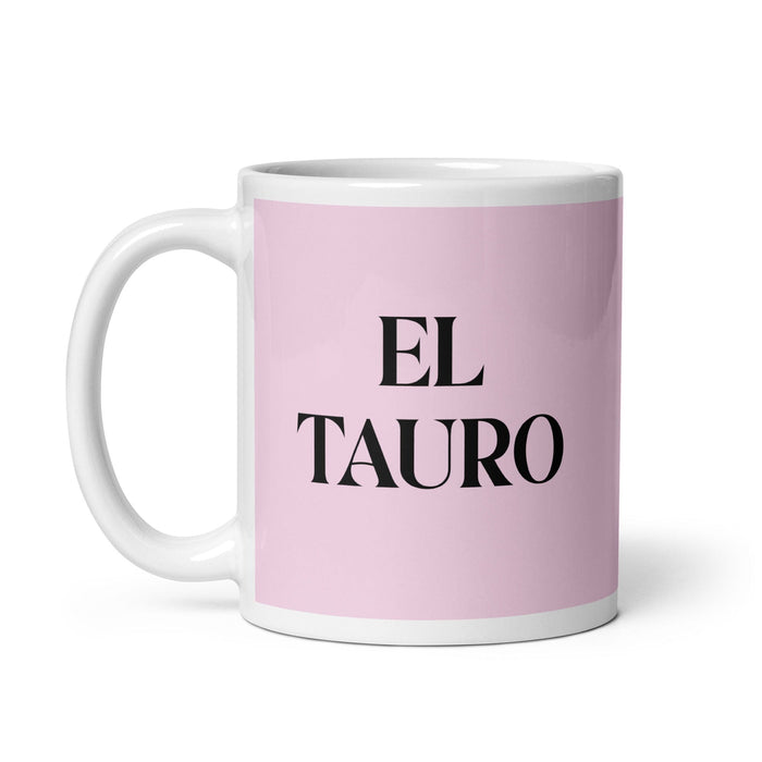 El Tauro, der Stier, lustige Kaffeetasse für Zuhause, Büro, Arbeit, mexikanisches spanisches Stolzgeschenk, weiße glänzende Tasse, hellrosa Kartentasse