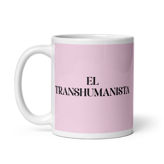 El Transhumanista, der Transhumanist, lustige Kaffeetasse für Zuhause, Büro, Arbeit, mexikanisches spanisches Pride-Geschenk, weiße glänzende Tasse, hellrosa Kartentasse