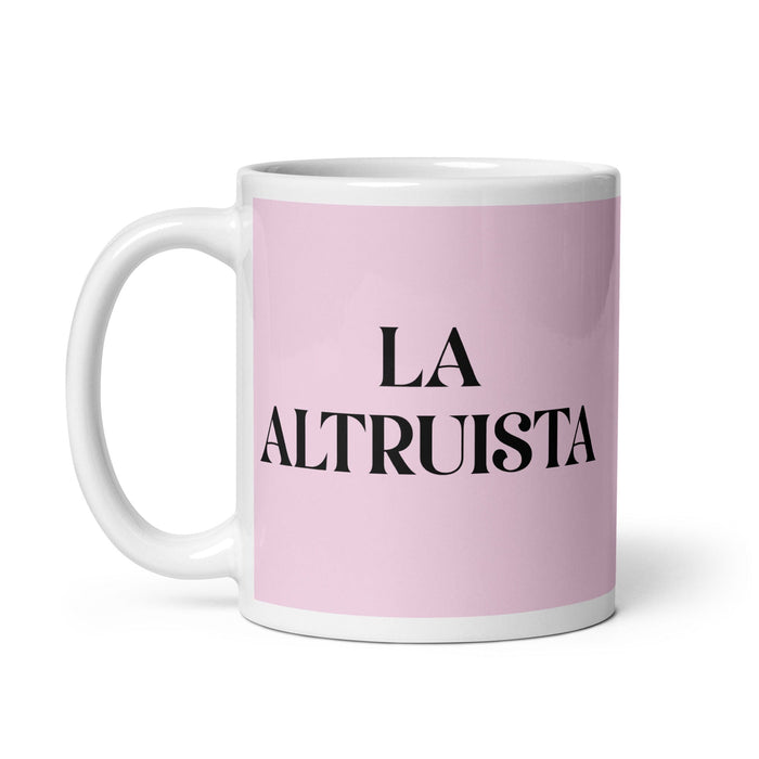 La Altruista, der Altruist, lustige Kaffeetasse für Zuhause, Büro, Arbeit, mexikanisches spanisches Pride-Geschenk, weiße glänzende Tasse, hellrosa Kartentasse