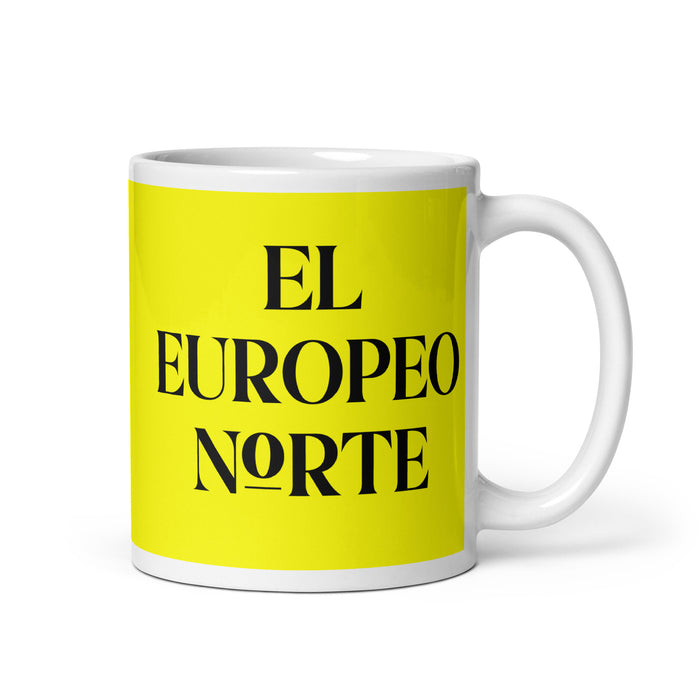 El Europeo Norte The Northern European Funny Home Office Work Coffee Mug Mexican Spanish Pride Gift White Glossy Cup Yellow Card Mug