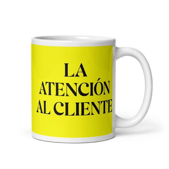 La Atención Al Cliente The Customer Service Funny Home Office Work Coffee Mug Mexican Spanish Pride Gift White Glossy Cup Yellow Card Mug