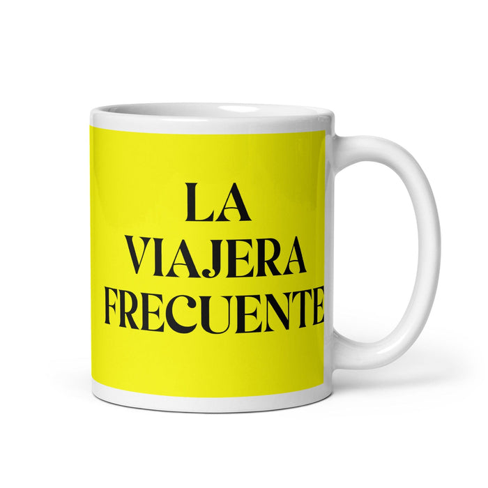 La Viajera Frecuente The Frequent Traveler - Taza de café divertida para el hogar, la oficina, el trabajo, el orgullo mexicano, taza blanca brillante, taza con tarjeta amarilla